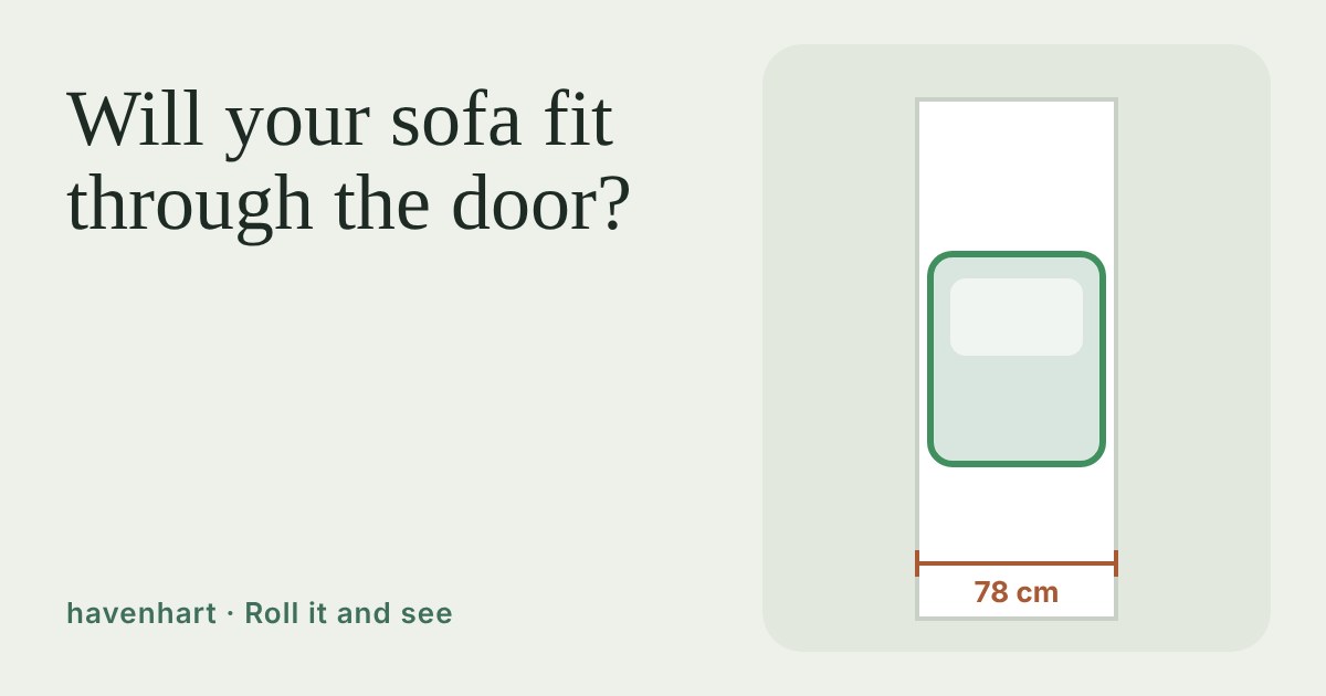 A sofa cross-section in green sitting inside a narrow doorway measured at 78 centimetres wide